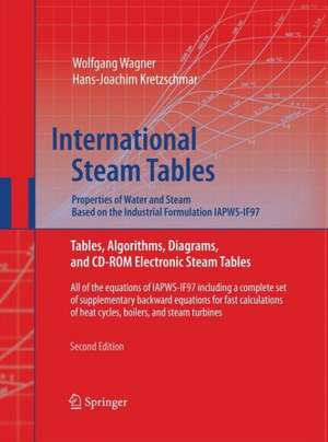 International Steam Tables - Properties of Water and Steam based on the Industrial Formulation IAPWS-IF97: Tables, Algorithms, Diagrams, and CD-ROM Electronic Steam Tables - All of the equations of IAPWS-IF97 including a complete set of supplementary backward equations for fast calculations of heat cycles, boilers, and steam turbines de Wolfgang Wagner