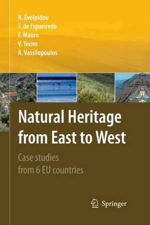 Natural Heritage from East to West: Case studies from 6 EU countries de Niki Evelpidou