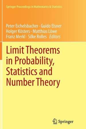 Limit Theorems in Probability, Statistics and Number Theory: In Honor of Friedrich Götze de Peter Eichelsbacher