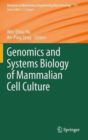 Genomics and Systems Biology of Mammalian Cell Culture de Wei Shou Hu