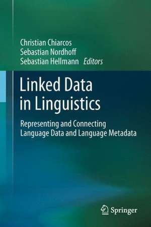 Linked Data in Linguistics: Representing and Connecting Language Data and Language Metadata de Christian Chiarcos