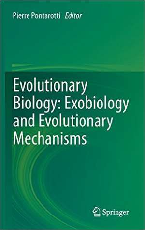 Evolutionary Biology: Exobiology and Evolutionary Mechanisms de Pierre Pontarotti