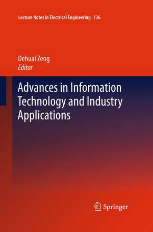 Advances in Information Technology and Industry Applications de Dehuai Zeng