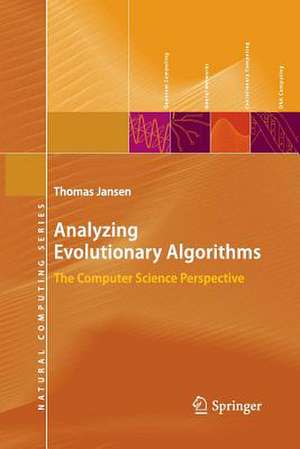 Analyzing Evolutionary Algorithms: The Computer Science Perspective de Thomas Jansen