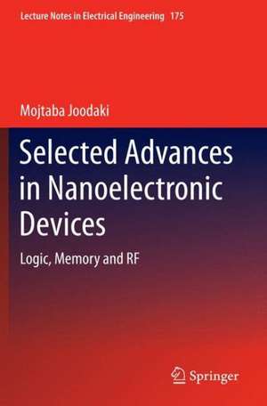 Selected Advances in Nanoelectronic Devices: Logic, Memory and RF de Mojtaba Joodaki