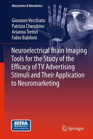 Neuroelectrical Brain Imaging Tools for the Study of the Efficacy of TV Advertising Stimuli and their Application to Neuromarketing de Giovanni Vecchiato