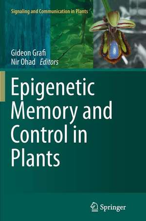 Epigenetic Memory and Control in Plants de Gideon Grafi