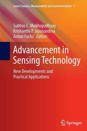 Advancement in Sensing Technology: New Developments and Practical Applications de Subhas Chandra Mukhopadhyay