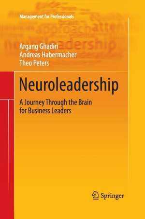 Neuroleadership: A Journey Through the Brain for Business Leaders de Argang Ghadiri