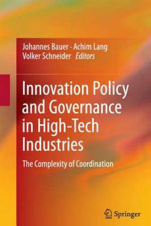 Innovation Policy and Governance in High-Tech Industries: The Complexity of Coordination de Johannes Bauer