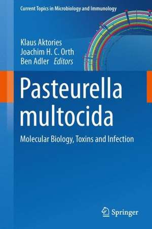 Pasteurella multocida: Molecular Biology, Toxins and Infection de Klaus Aktories