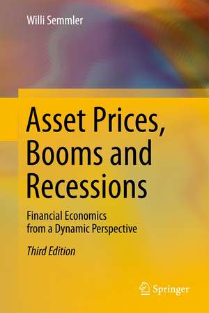 Asset Prices, Booms and Recessions: Financial Economics from a Dynamic Perspective de Willi Semmler