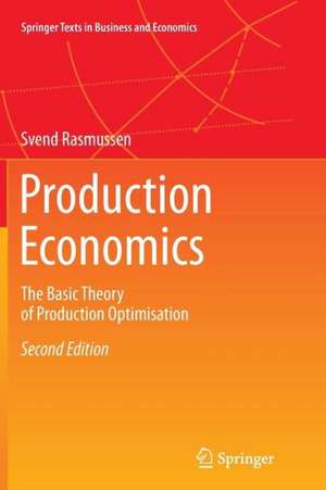 Production Economics: The Basic Theory of Production Optimisation de Svend Rasmussen