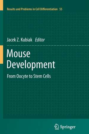 Mouse Development: From Oocyte to Stem Cells de Jacek Z. Kubiak