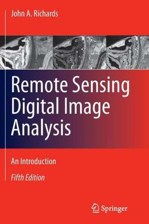 Remote Sensing Digital Image Analysis: An Introduction de John A. Richards