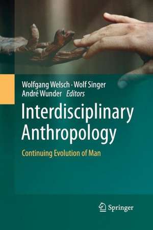 Interdisciplinary Anthropology: Continuing Evolution of Man de Wolfgang Welsch