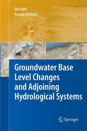 Groundwater Base Level Changes and Adjoining Hydrological Systems de Uri Kafri