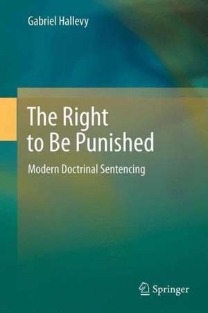 The Right to Be Punished: Modern Doctrinal Sentencing de Gabriel Hallevy