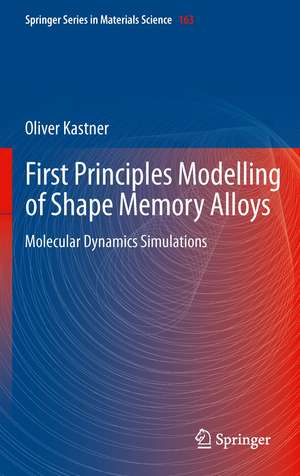 First Principles Modelling of Shape Memory Alloys: Molecular Dynamics Simulations de Oliver Kastner