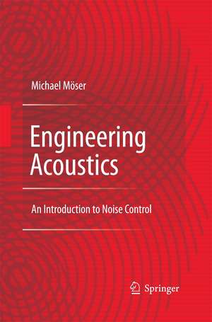 Engineering Acoustics: An Introduction to Noise Control de Michael Möser