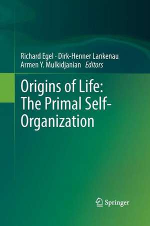 Origins of Life: The Primal Self-Organization de Richard Egel