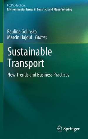 Sustainable Transport: New Trends and Business Practices de Paulina Golinska