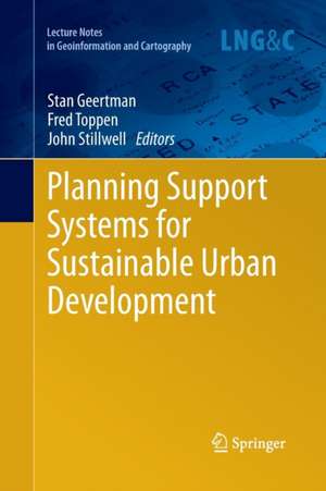 Planning Support Systems for Sustainable Urban Development de Stan Geertman