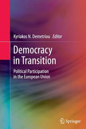 Democracy in Transition: Political Participation in the European Union de Kyriakos N. Demetriou