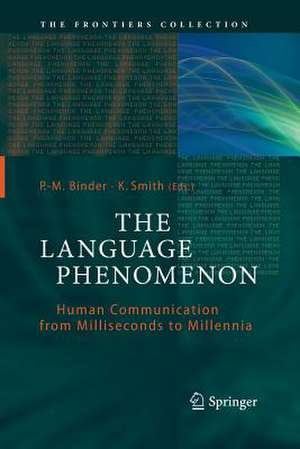 The Language Phenomenon: Human Communication from Milliseconds to Millennia de P.-M. Binder