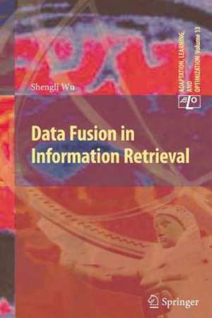 Data Fusion in Information Retrieval de Shengli Wu