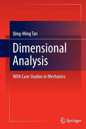 Dimensional Analysis: With Case Studies in Mechanics de Qing-Ming Tan