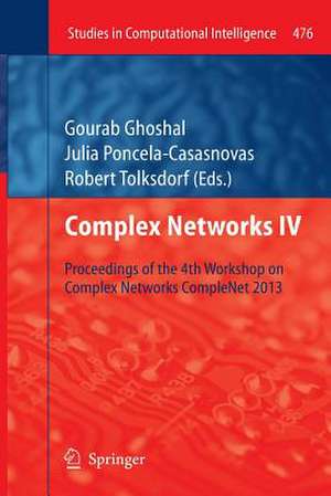 Complex Networks IV: Proceedings of the 4th Workshop on Complex Networks CompleNet 2013 de Gourab Ghoshal