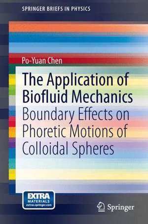 The Application of Biofluid Mechanics: Boundary Effects on Phoretic Motions of Colloidal Spheres de Po-Yuan Chen