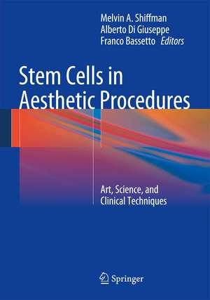 Stem Cells in Aesthetic Procedures: Art, Science, and Clinical Techniques de Melvin A. Shiffman