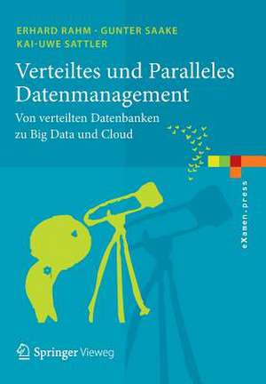 Verteiltes und Paralleles Datenmanagement: Von verteilten Datenbanken zu Big Data und Cloud de Erhard Rahm