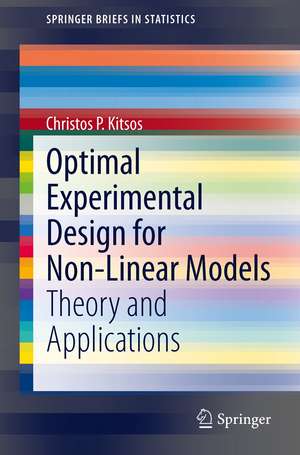 Optimal Experimental Design for Non-Linear Models: Theory and Applications de Christos P. Kitsos