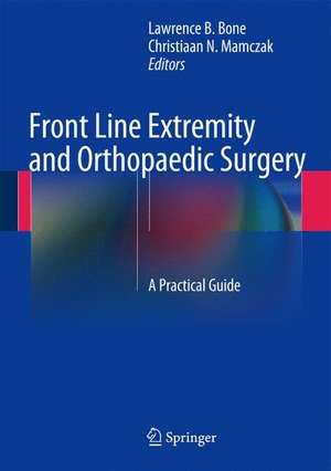 Front Line Extremity and Orthopaedic Surgery: A Practical Guide de Lawrence B. Bone