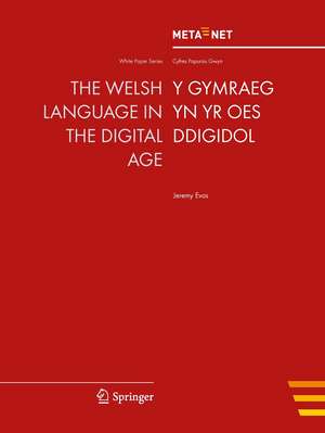 The Welsh Language in the Digital Age de Georg Rehm