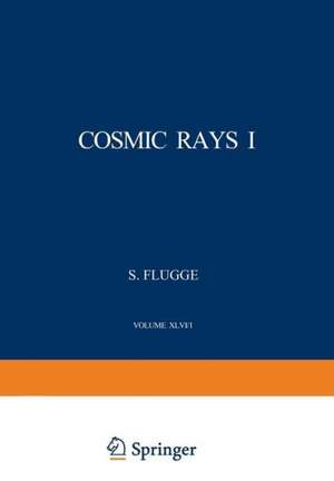 Cosmic Rays I / Kosmische Strahlung I de S. Flügge