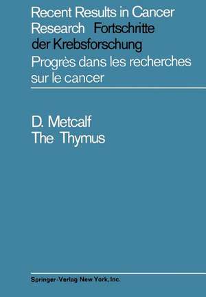 The Thymus: Its Role in Immune Responses, Leukaemia Development and Carcinogenesis de Donald Metcalf