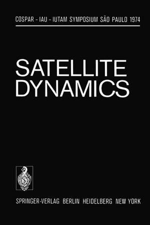 Satellite Dynamics: Symposium São Paulo/Brazil June 19–21, 1974 de G.E.O. Giacaglia