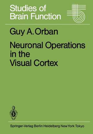 Neuronal Operations in the Visual Cortex de G.A. Orban