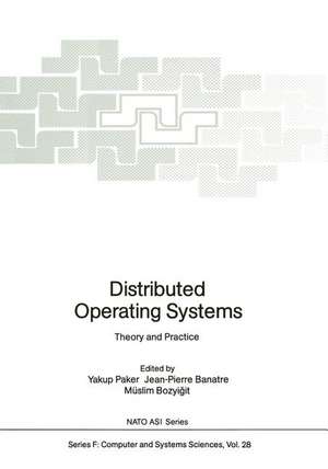 Distributed Operating Systems: Theory and Practice de Yakup Paker