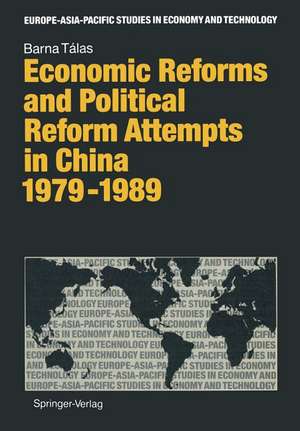 Economic Reforms and Political Attempts in China 1979–1989 de Barna Talas