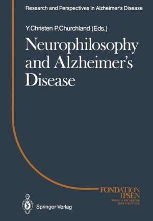 Neurophilosophy and Alzheimer's Disease de Patricia S. Churchland