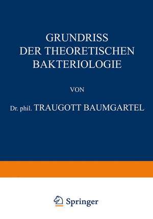 Grundriss der Theoretischen Bakteriologie de Traugott Baumgärtel