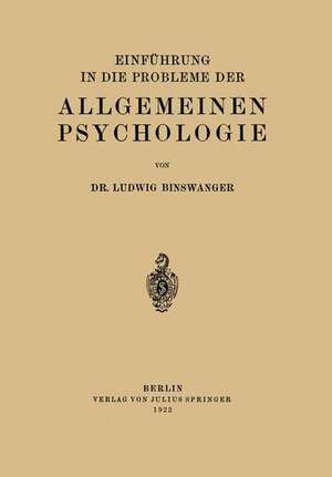 Einführung in die Probleme der Allgemeinen Psychologie de Ludwig Binswanger