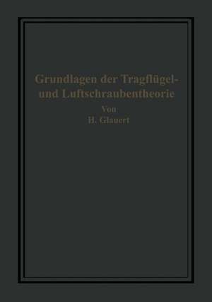 Die Grundlagen der Tragflügel- und Luftschraubentheorie de H. Glauert