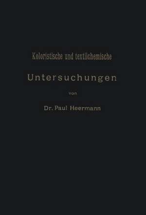 Koloristische und textilchemische Untersuchungen de Paul Heermann