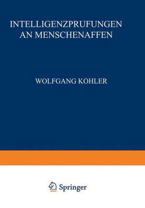 Intelligenzprüfungen an Menschenaffen de Wolfgang Köhler